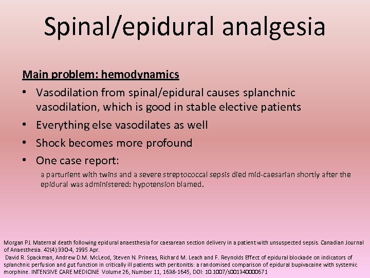 Spinal/epidural analgesia Main problem: hemodynamics • Vasodilation from spinal/epidural causes splanchnic vasodilation, which is