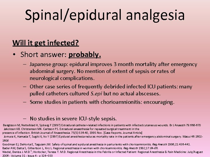 Spinal/epidural analgesia Will it get infected? • Short answer: probably. – Japanese group: epidural