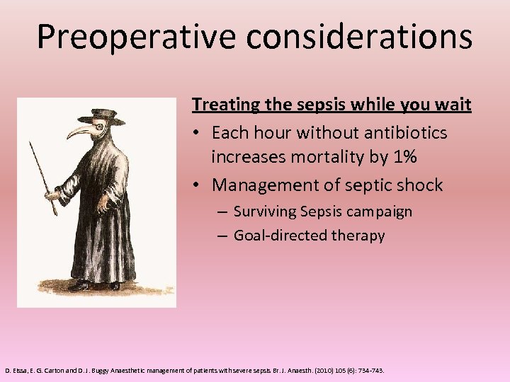 Preoperative considerations Treating the sepsis while you wait • Each hour without antibiotics increases