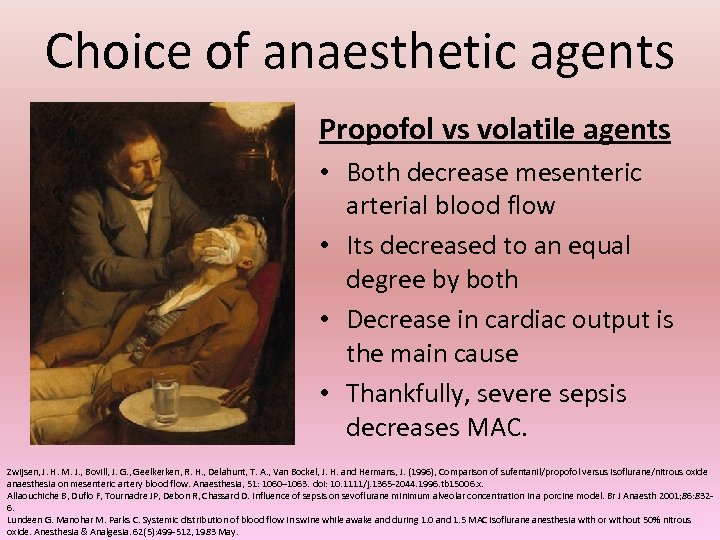 Choice of anaesthetic agents Propofol vs volatile agents • Both decrease mesenteric arterial blood