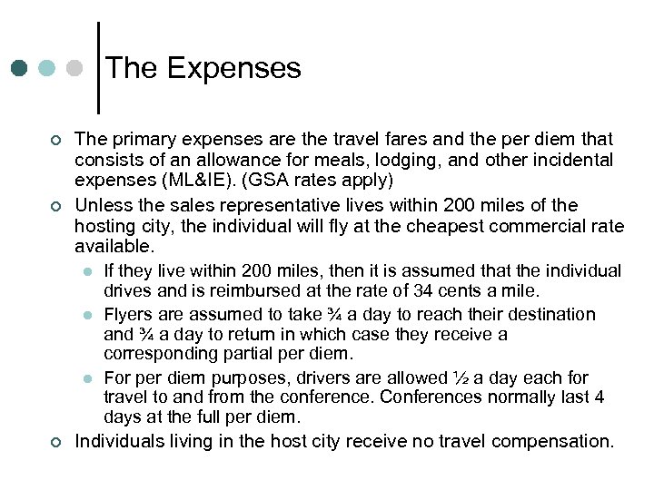 The Expenses ¢ ¢ ¢ The primary expenses are the travel fares and the
