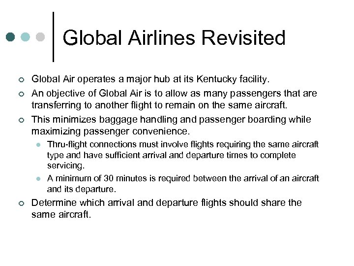 Global Airlines Revisited ¢ ¢ ¢ Global Air operates a major hub at its