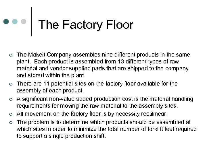 The Factory Floor ¢ ¢ ¢ The Makeit Company assembles nine different products in