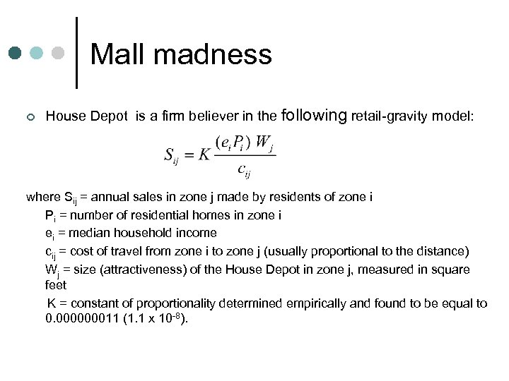 Mall madness ¢ House Depot is a firm believer in the following retail-gravity model:
