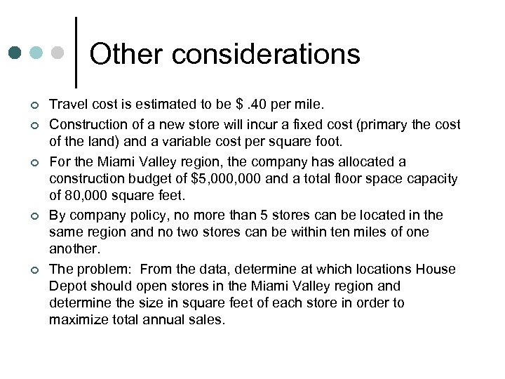 Other considerations ¢ ¢ ¢ Travel cost is estimated to be $. 40 per