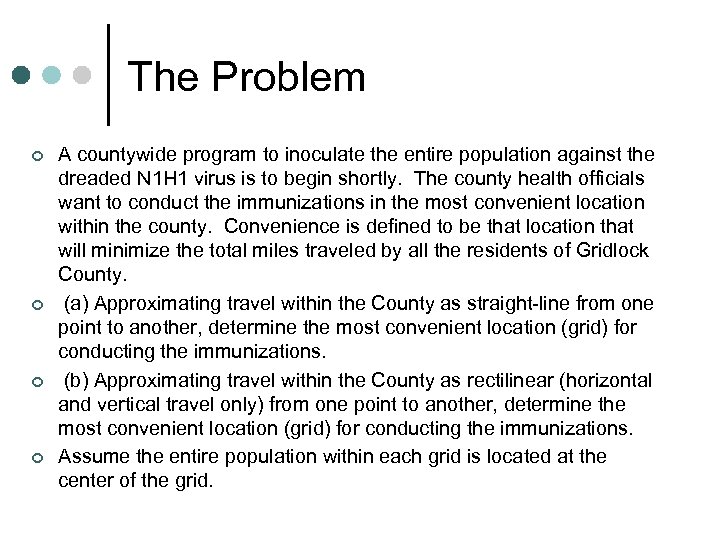 The Problem ¢ ¢ A countywide program to inoculate the entire population against the