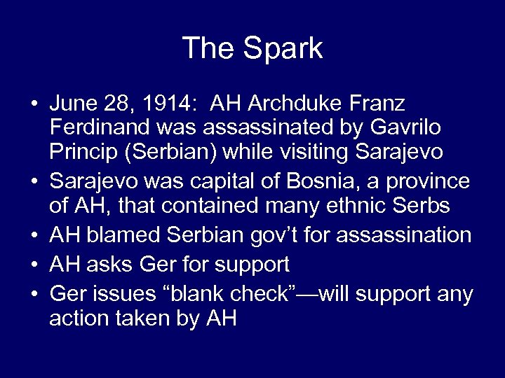 The Spark • June 28, 1914: AH Archduke Franz Ferdinand was assassinated by Gavrilo