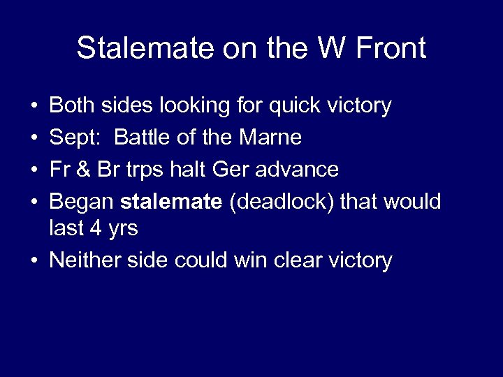 Stalemate on the W Front • • Both sides looking for quick victory Sept:
