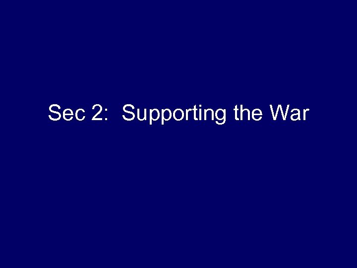Sec 2: Supporting the War 