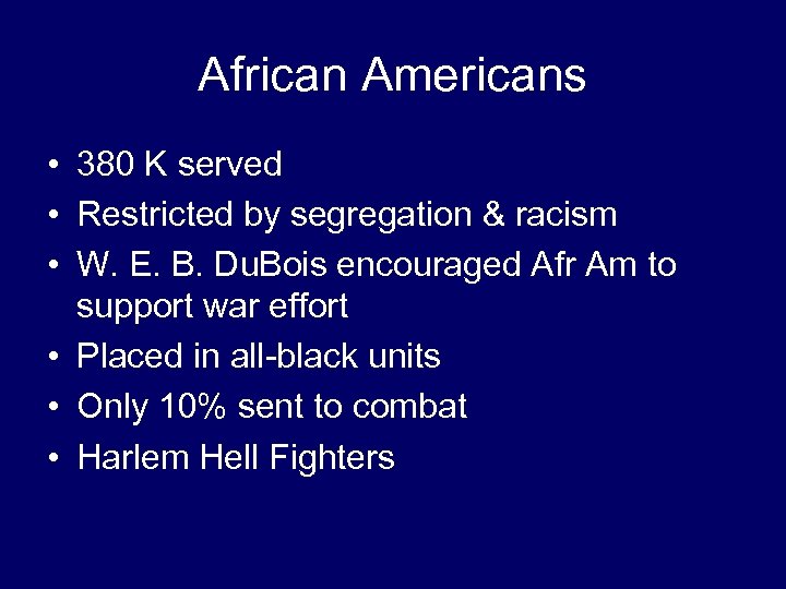 African Americans • 380 K served • Restricted by segregation & racism • W.