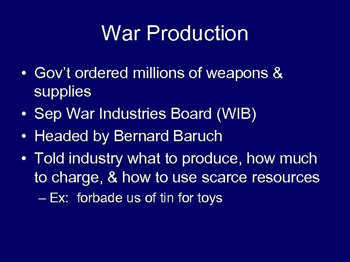 War Production • Gov’t ordered millions of weapons & supplies • Sep War Industries