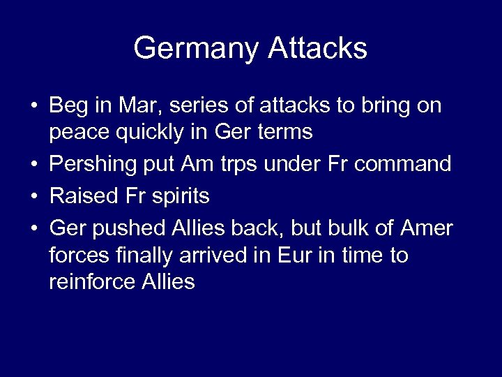 Germany Attacks • Beg in Mar, series of attacks to bring on peace quickly