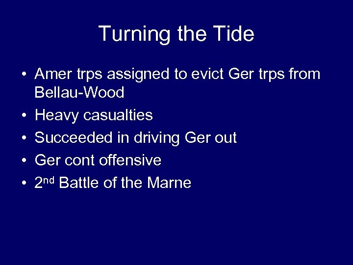Turning the Tide • Amer trps assigned to evict Ger trps from Bellau-Wood •