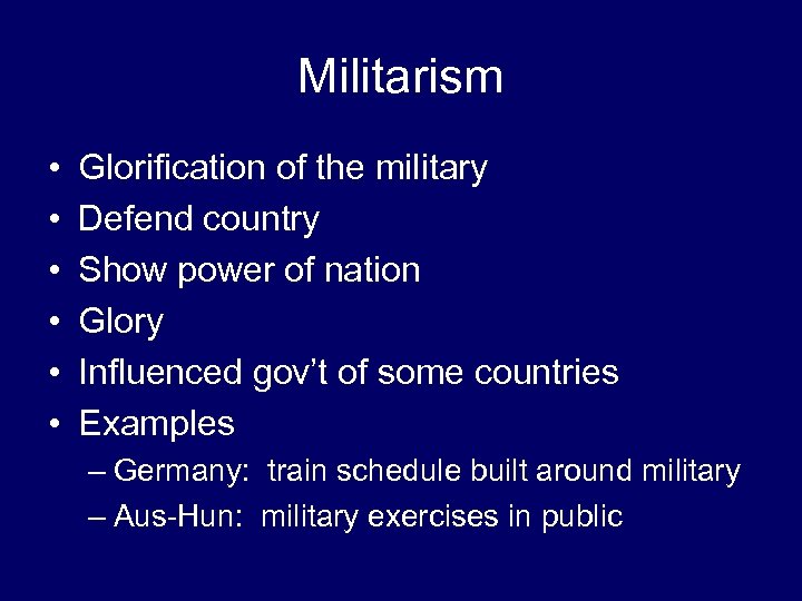 Militarism • • • Glorification of the military Defend country Show power of nation