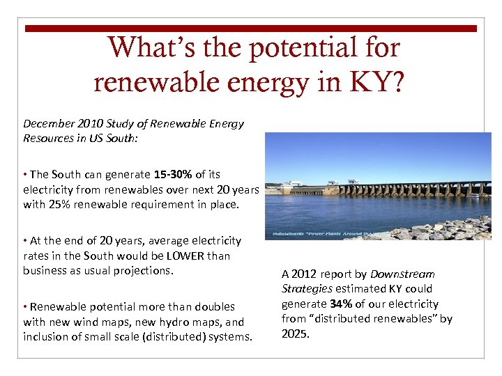 What’s the potential for renewable energy in KY? . December 2010 Study of Renewable