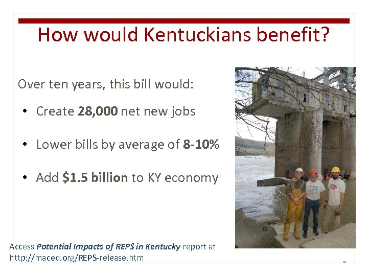 How would Kentuckians benefit? Over ten years, this bill would: • Create 28, 000