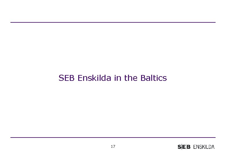 SEB Enskilda in the Baltics 17 