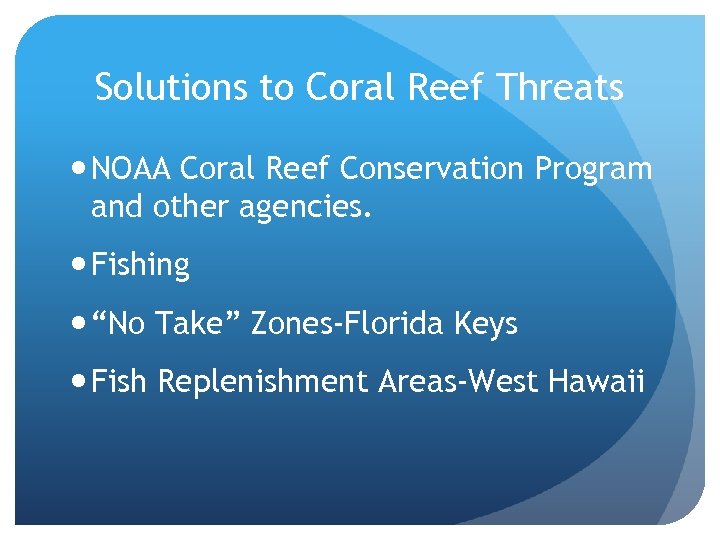 Solutions to Coral Reef Threats NOAA Coral Reef Conservation Program and other agencies. Fishing