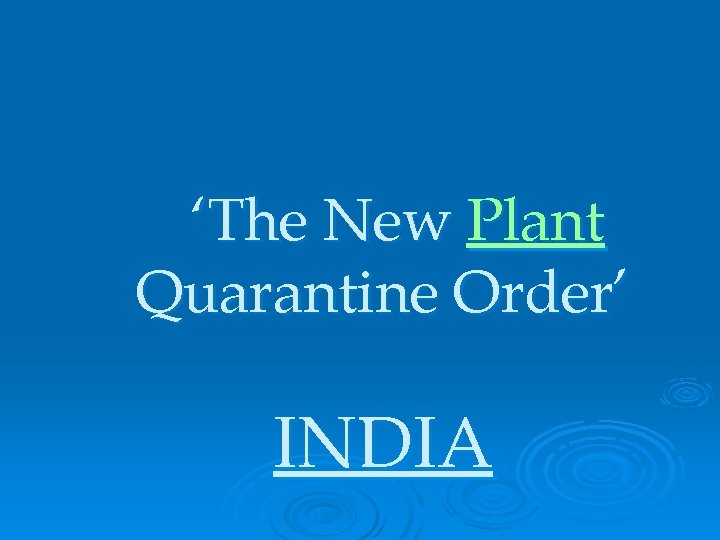 ‘The New Plant Quarantine Order’ INDIA 