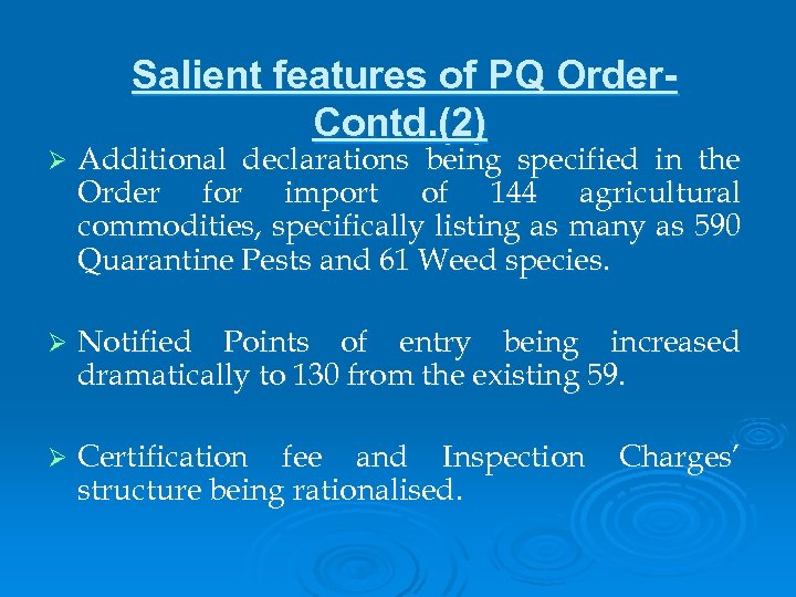 Salient features of PQ Order. Contd. (2) Ø Additional declarations being specified in the