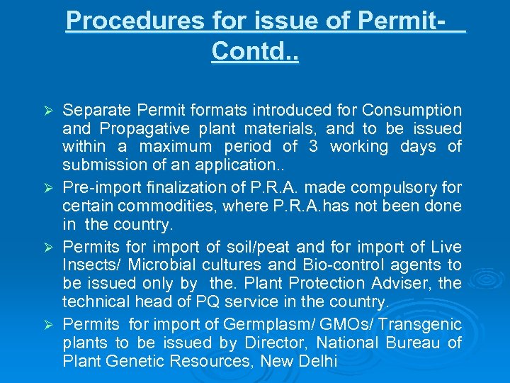 Procedures for issue of Permit. Contd. . Ø Ø Separate Permit formats introduced for