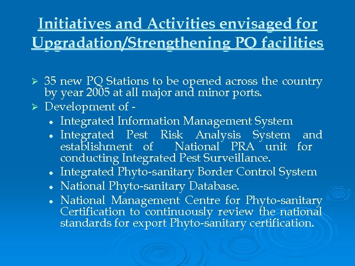 Initiatives and Activities envisaged for Upgradation/Strengthening PQ facilities 35 new PQ Stations to be