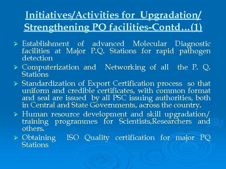 Initiatives/Activities for Upgradation/ Strengthening PQ facilities-Contd…(1) Ø Ø Ø Establishment of advanced Molecular Diagnostic