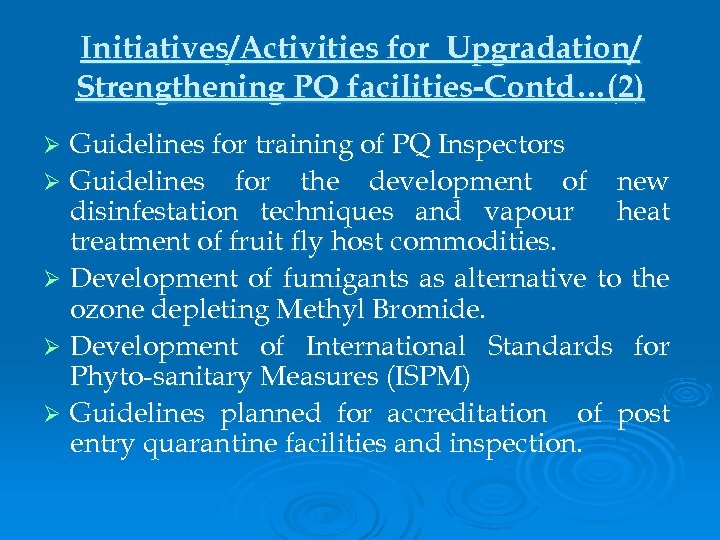 Initiatives/Activities for Upgradation/ Strengthening PQ facilities-Contd…(2) Guidelines for training of PQ Inspectors Ø Guidelines