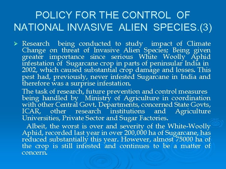 POLICY FOR THE CONTROL OF NATIONAL INVASIVE ALIEN SPECIES. (3) Ø Research being conducted