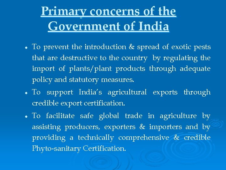 Primary concerns of the Government of India l l l To prevent the introduction