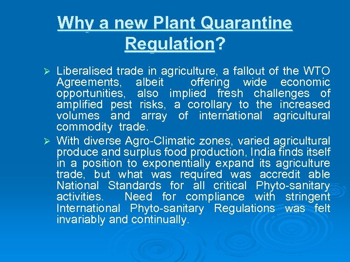 Why a new Plant Quarantine Regulation? Liberalised trade in agriculture, a fallout of the