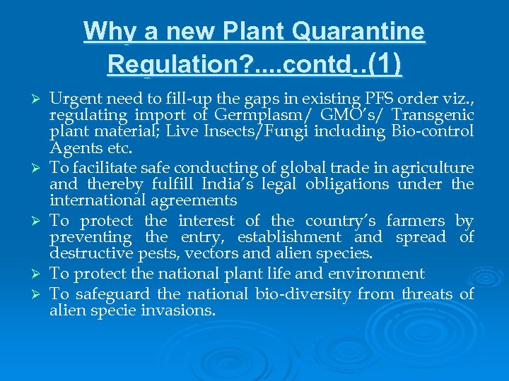 Why a new Plant Quarantine Regulation? . . contd. . (1) Ø Ø Ø
