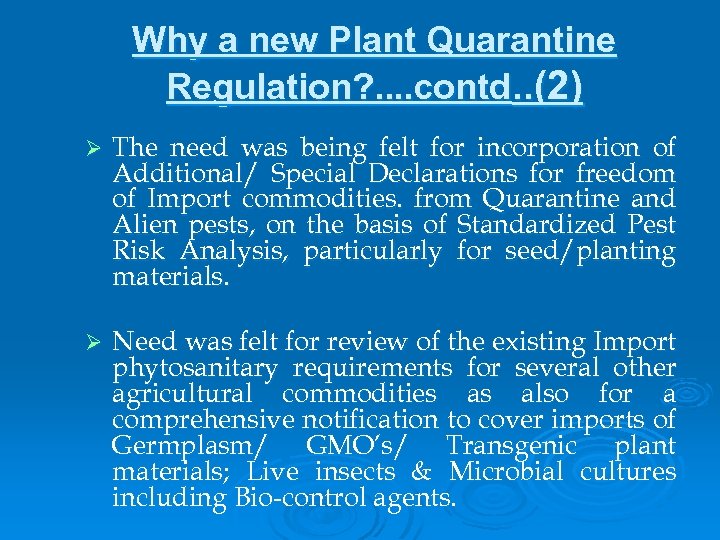 Why a new Plant Quarantine Regulation? . . contd. . (2) Ø The need