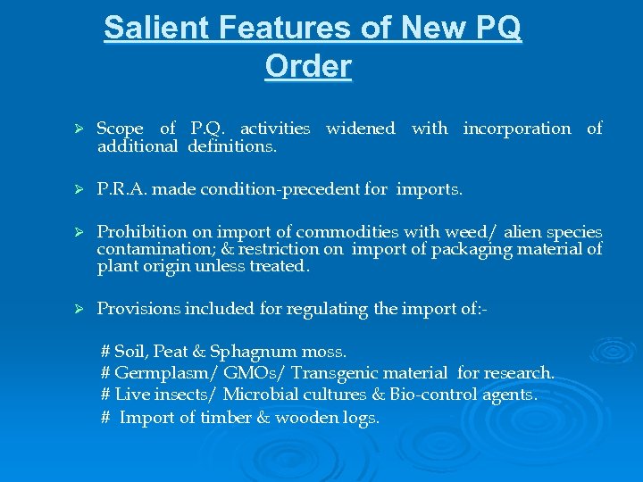 Salient Features of New PQ Order Ø Scope of P. Q. activities widened with