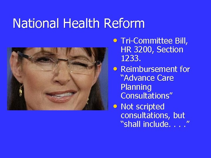 National Health Reform • Tri-Committee Bill, • • HR 3200, Section 1233. Reimbursement for