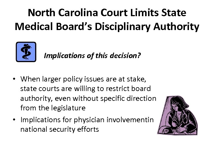 North Carolina Court Limits State Medical Board’s Disciplinary Authority Implications of this decision? •