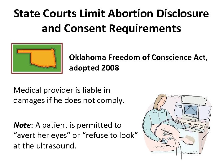 State Courts Limit Abortion Disclosure and Consent Requirements Oklahoma Freedom of Conscience Act, adopted