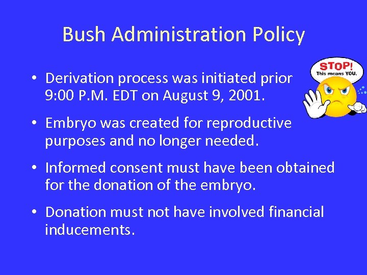 Bush Administration Policy • Derivation process was initiated prior 9: 00 P. M. EDT