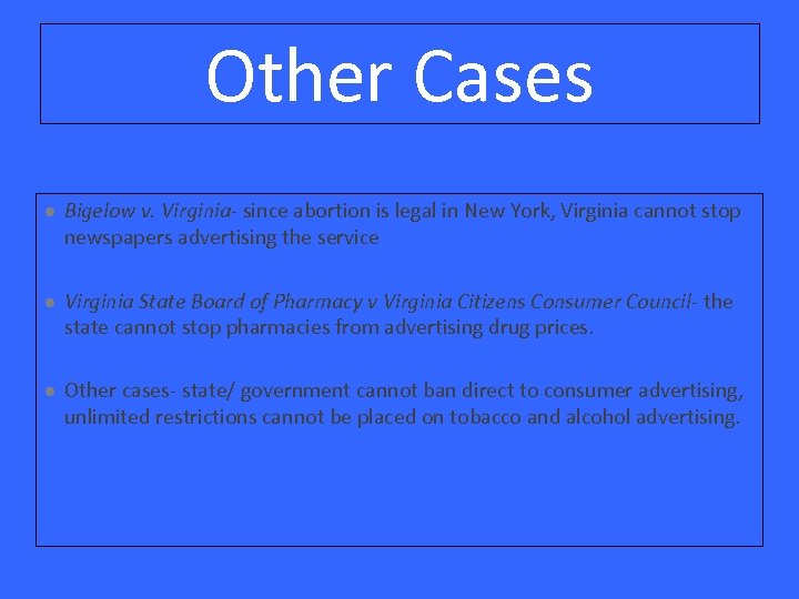 Other Cases l Bigelow v. Virginia- since abortion is legal in New York, Virginia