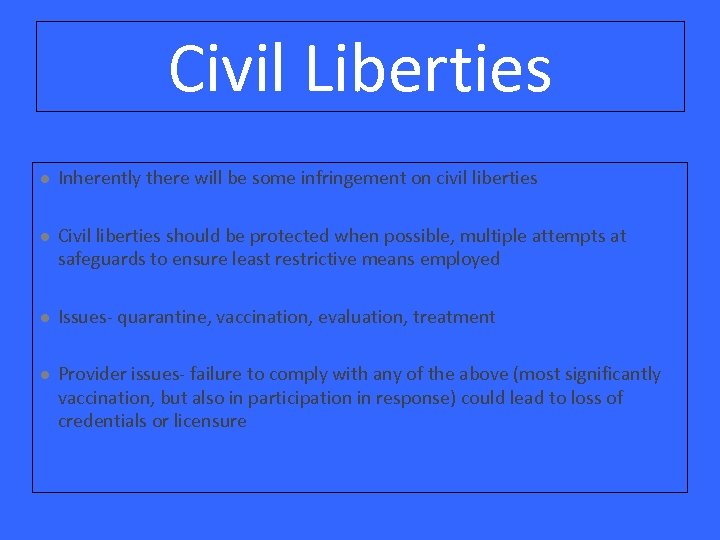 Civil Liberties l Inherently there will be some infringement on civil liberties l Civil