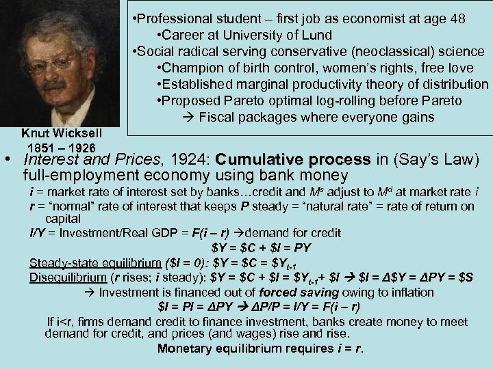 • Professional student – first job as economist at age 48 • Career