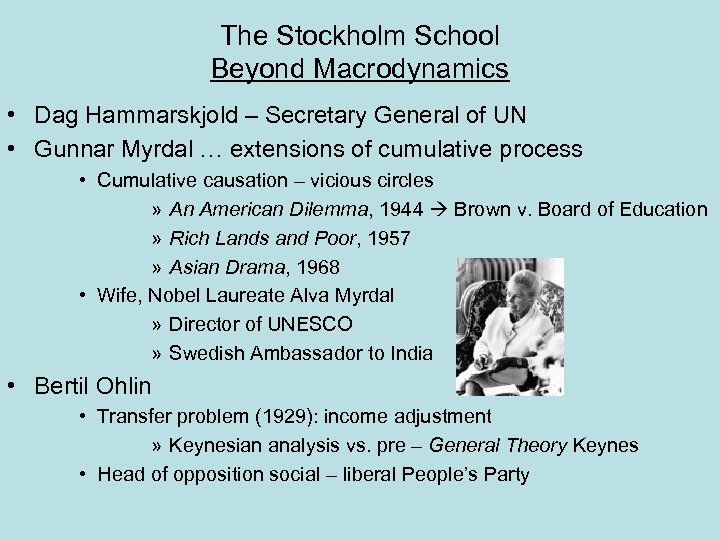 The Stockholm School Beyond Macrodynamics • Dag Hammarskjold – Secretary General of UN •