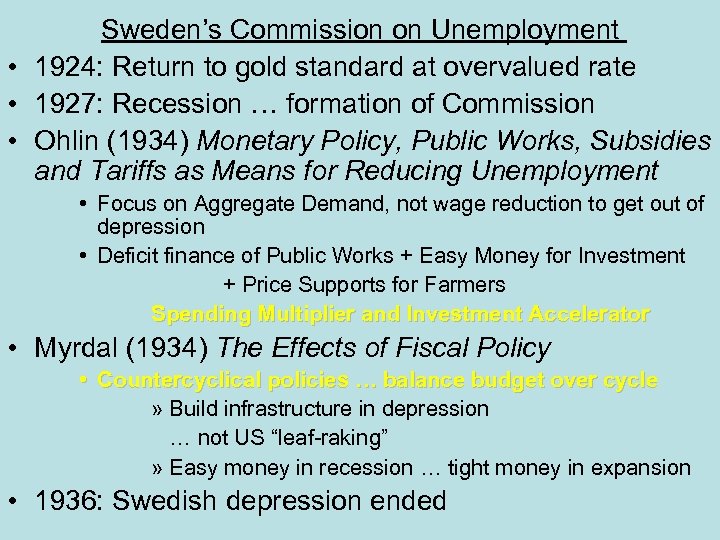 Sweden’s Commission on Unemployment • 1924: Return to gold standard at overvalued rate •