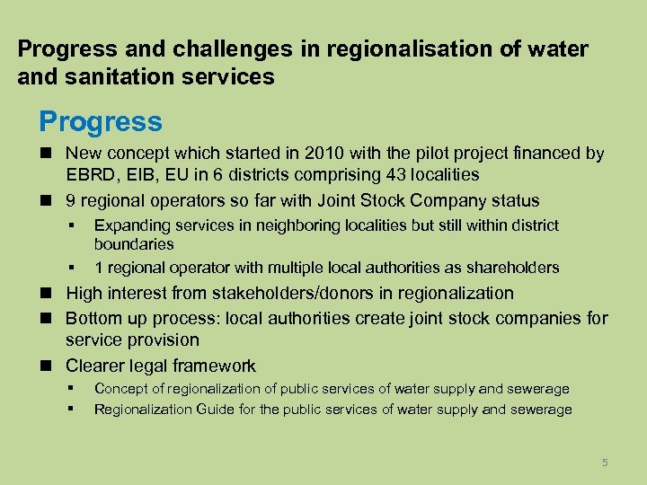 Progress and challenges in regionalisation of water and sanitation services Progress n New concept