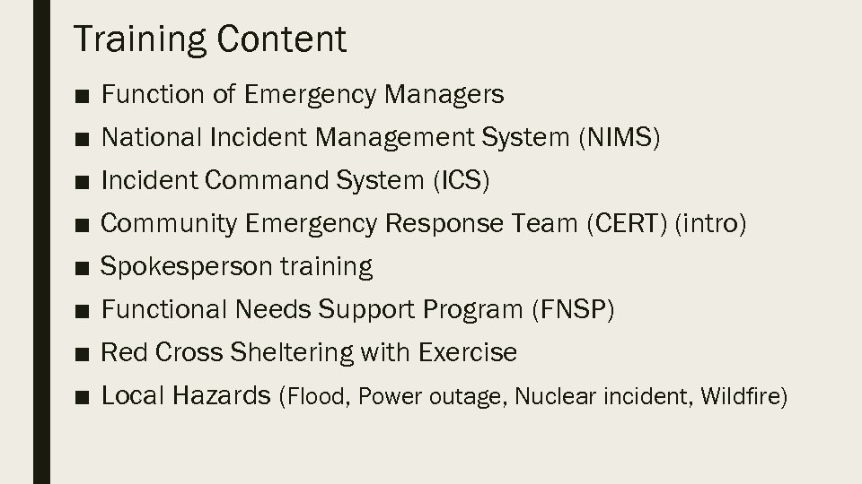 Training Content ■ ■ ■ ■ Function of Emergency Managers National Incident Management System