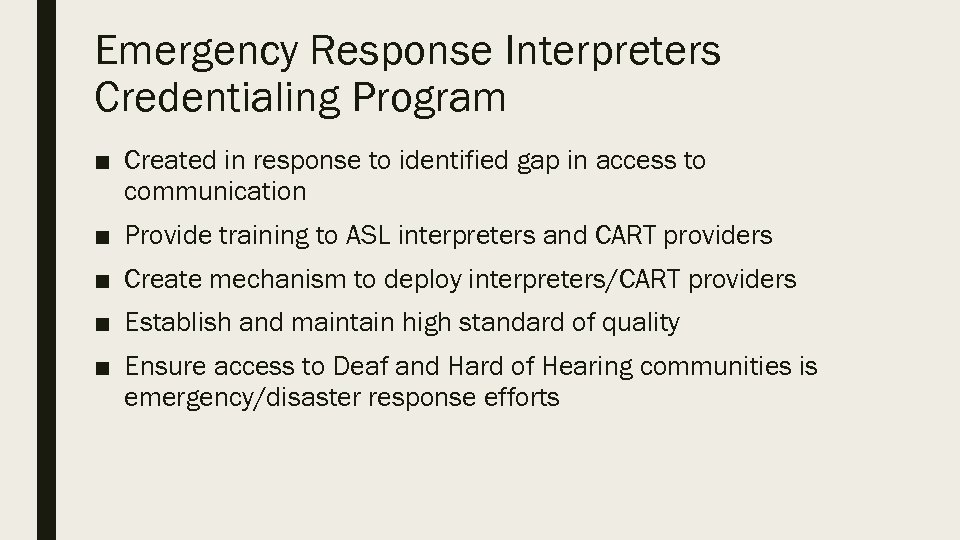 Emergency Response Interpreters Credentialing Program ■ Created in response to identified gap in access