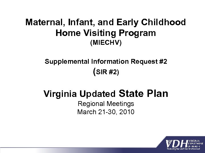 Maternal, Infant, and Early Childhood Home Visiting Program (MIECHV) Supplemental Information Request #2 (SIR