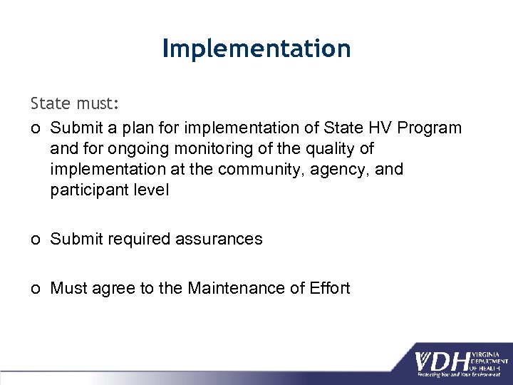 Implementation State must: o Submit a plan for implementation of State HV Program and