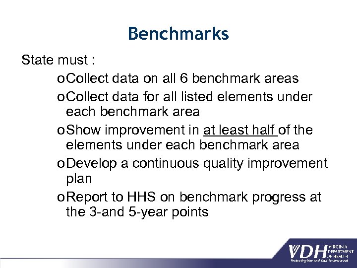 Benchmarks State must : o Collect data on all 6 benchmark areas o Collect