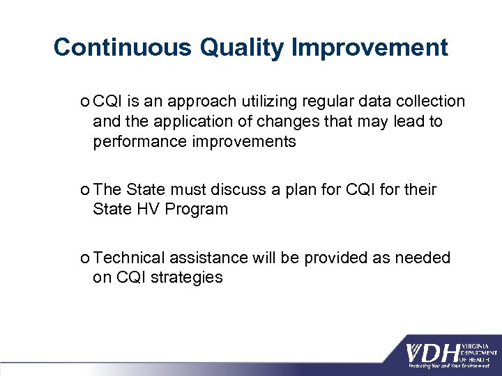 Continuous Quality Improvement o CQI is an approach utilizing regular data collection and the